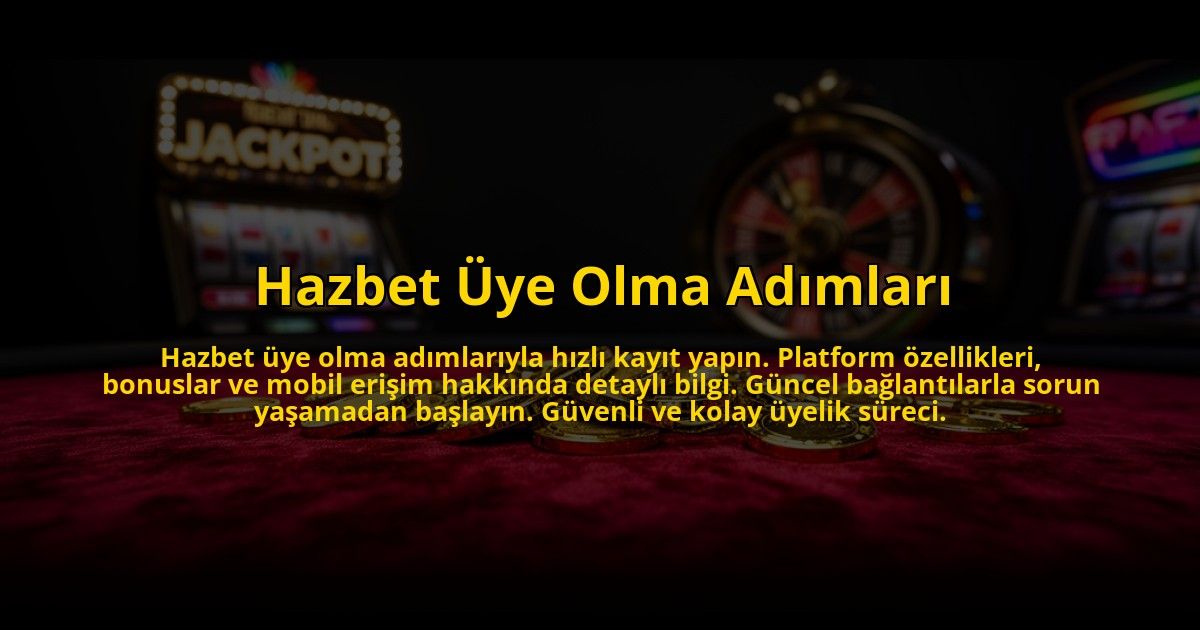 Hazbet-Uye-Olma-Adimlari-overlay-1772880784.jpg